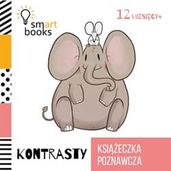 Kontrasty Książeczka poznawcza Wiek 12m+ - Opracowanie Zbiorowe