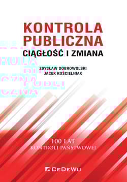 Kontrola publiczna.  Ciągłość i zmiana - Dobrowolski Zbysław, Kościelniak Jacek