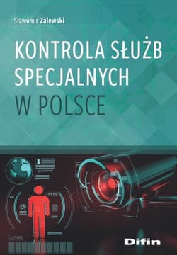 Kontrola służb specjalnych w Polsce - Sławomir Zalewski