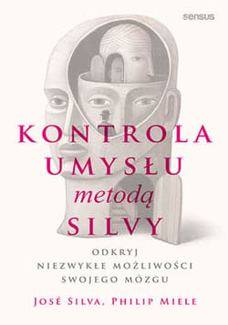 Kontrola umysłu metodą Silvy. Odkryj niezwykłe możliwości swojego mózgu - ebook - Silva Jose