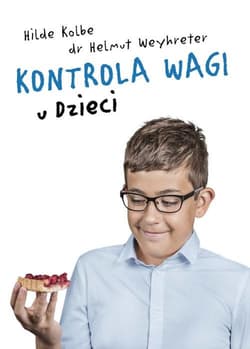 Kontrola wagi u dzieci - Kolbe Hilde, Weyhreter Helmut