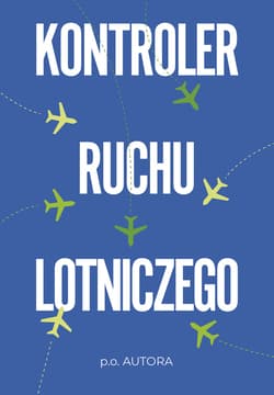 Kontroler ruchu lotniczego - ebook - P.O. Autora