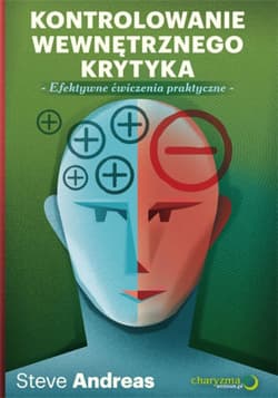 Kontrolowanie wewnętrznego krytyka. Efektywne ćwiczenia praktyczne - ebook - Andreas Steve