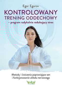 Kontrolowany trening oddechowy - program radykalnie redukujący stres - Egor Egorov