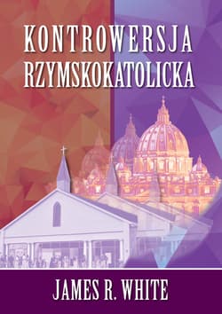 Kontrowersja Rzymskokatolicka - White James R.