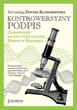 Kontrowersyjny podpis. Odpowiedź na krytykę książki Podpis w komórce - David Klinghoffer
