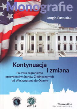 Kontynuacja i zmiana Polityka zagraniczna prezydentów Stanów Zjednoczonych od Waszyngtona do Obamy