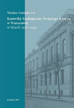 Konwikt Teologiczny Świętego Krzyża w Warszawie... - Wacław Umiński CM