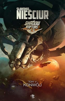 Konwój. Shadow Raptors. Tom 5 - Sławomir Nieściur