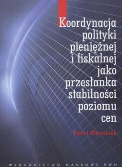 Koordynacja polityki pieniężnej i fiskalnej jako.. - Paweł Marszałek