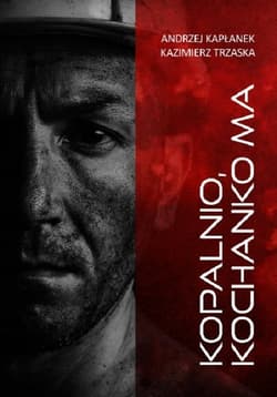 Kopalnio kochanko ma - Trzaska Kazimierz