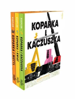 Koparka i kaczuszka / Koparka i kwiat / Koparka i motyl Pakiet - Joseph Kuefler