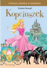 Kopciuszek Lektura szkolna w komiksie - Tamara Michałowska, Perrault Charles