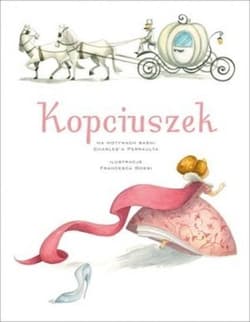 Kopciuszek na motywach baśni Charles'a Perraulta - Giada Francia