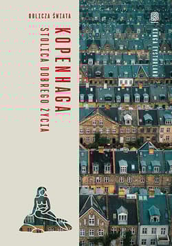 Kopenhaga. Stolica dobrego życia. Oblicza świata - Kinga Eysturland