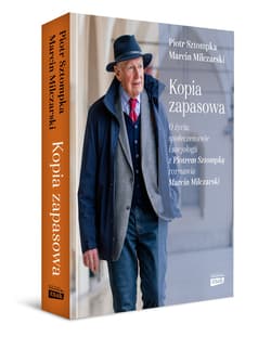 Kopia zapasowa. O życiu, społeczeństwie i socjologii z Piotrem Sztompką rozmawia Marcin Milczarski - ebook - Marcin Milczarski, Piotr Sztompka