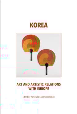 Korea art and artistic relations with Europe - Agnieszka Kluczewska-Wójcik