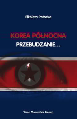 Korea Północna Przebudzanie... - Elżbieta Potocka