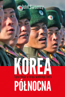 Korea Północna. Tajna misja w kraju wielkiego blefu_plik - ebook - John Sweeney