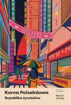 Korea Południowa Republika żywiołów - Marcin Jacoby