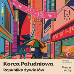 Korea Południowa. Republika żywiołów - audiobook - Marcin Jacoby