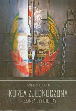 Korea Zjednoczona - szansa czy utopia?