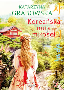 Koreańska nuta miłości - ebook - Katarzyna Grabowska