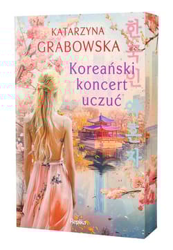 Koreański koncert uczuć (ilustrowane brzegi) - Katarzyna Grabowska