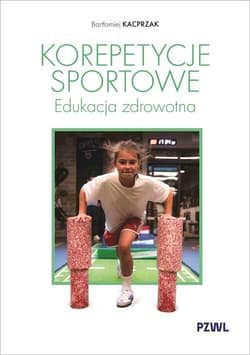 Korepetycje sportowe. Edukacja zdrowotna - Bartłomiej Kacprzak