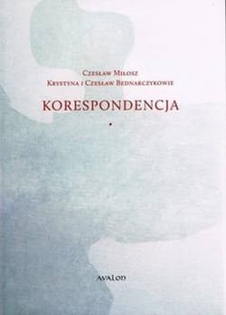 Korespondencja Czesław Miłosz - Krystyna i Czesław Bednarczykowie - Bednarczyk Krystyna, Bednarczyk Czesław