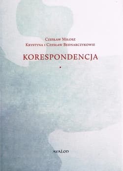 Korespondencja Czesław Miłosz - Krystyna i Czesław Bednarczykowie - Bednarczyk Krystyna, Bednarczyk Czesław