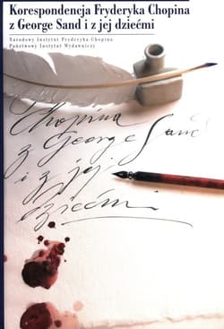Korespondencja Fryderyka Chopina z George Sand i z jej dziećmi