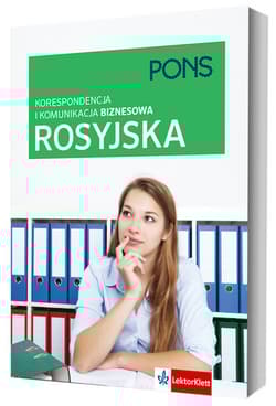 Korespondencja i komunikacja biznesowa po rosyjsku PONS - Opracowanie Zbiorowe