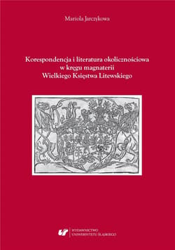 Korespondencja i literatura okolicznościowa.. - Mariola Jarczykowa