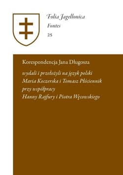 Korespondencja Jana Długosza. Epistulae a Ioanne Dlugossio scriptae et receptae - Praca zbiorowa