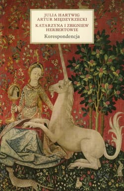 Korespondencja Julia Hartwig Artur Międzyrzecki Katarzyna i Zbigniew Herbertowie - Artur Międzyrzecki