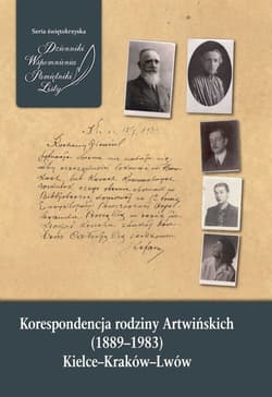 Korespondencja rodziny Artwińskich (1889-1983). Kielce–Kraków–Lwów - Opracowanie Zbiorowe