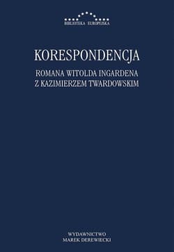 Korespondencja Romana Witolda Ingardena z Kazimierzem Twardowskim - Mariusz Pandura