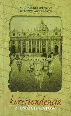 Korespondencja z dwóch kątów - Gerszenzon Michaił, Iwanow Wiaczesław