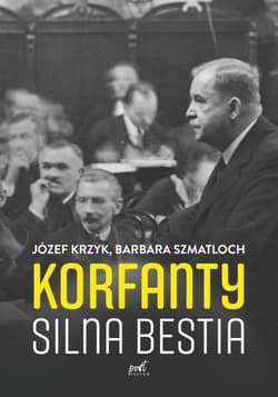 Korfanty Silna bestia - Józef Krzyk, Barbara Szmatloch