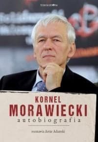 Kornel Morawiecki Autobiografia Rozmawia Artur Adamski - Morawiecki Kornel, Adamski Artur