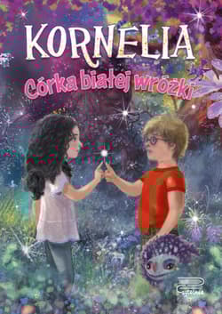 Kornelia Tom 1 Córka białej wróżki - Agnieszka Rusin