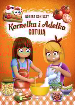 Kornelka i Adelka gotują - Robert Koniuszy