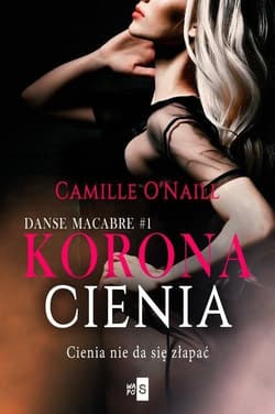 Korona cienia Danse Macabre 1 - Camille O'Naill