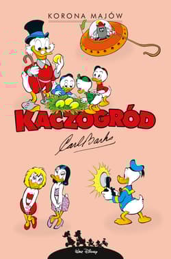 Korona Majów i inne historie z roku 1963. Kaczogród - Carl Barks