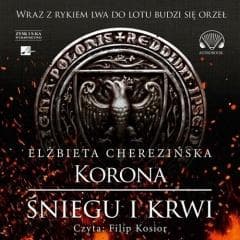 Korona śniegu i krwi Audiobook - Elżbieta Cherezińska