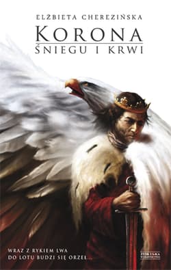 Korona śniegu i krwi. Odrodzone Królestwo. Tom 1