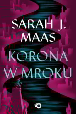 Korona w mroku. Szklany Tron. Tom 2 wyd. 2024