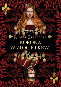 Korona w złocie i krwi - Renata Czarnecka
