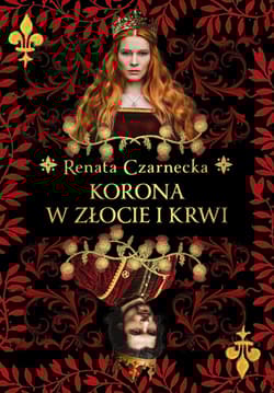 Korona w złocie i krwi - Renata Czarnecka